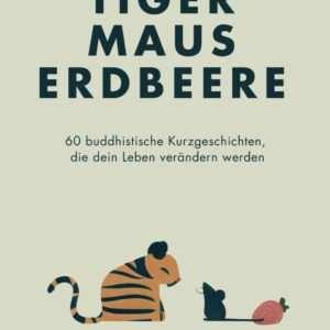 Tiger Maus Erdbeere: Achtsamkeit & Glück